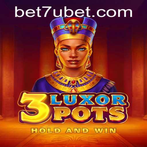 Explore the Exciting World of 3LuxorPots: A Comprehensive Guide to Winning Big